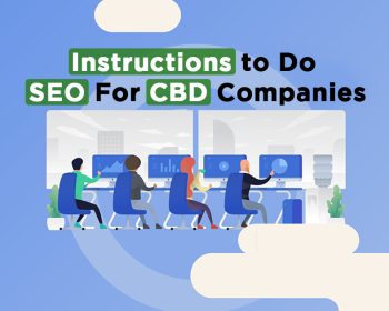 Instructions to Do SEO For CBD Companies