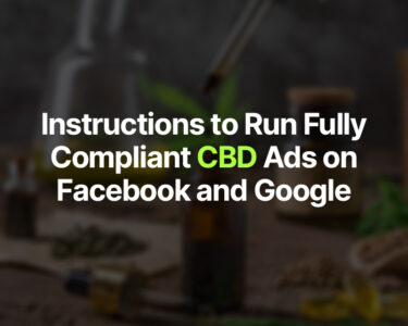 Instructions to Run Fully Compliant CBD Ads on Facebook and Google